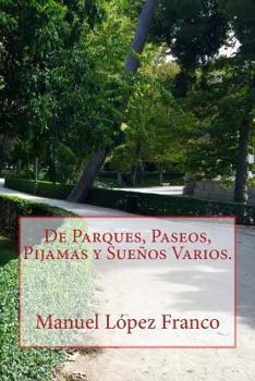 Paperback De Parques, Paseos, Pijamas y Sueños Varios. [Spanish] Book