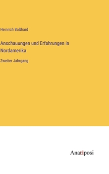 Anschauungen und Erfahrungen in Nordamerika: Zweiter Jahrgang