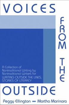 Voices from the Outside: A Collection of Nontraditional Writing by Nontraditional Writers for Writing Outside the Lines: Stories of Literacy /