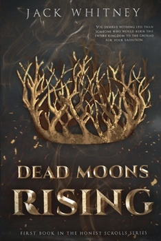 Dead Moons Rising - Book #1 of the Honest Scrolls
