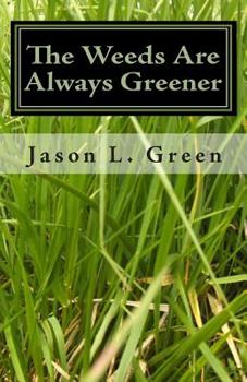 Paperback The Weeds Are Always Greener Book