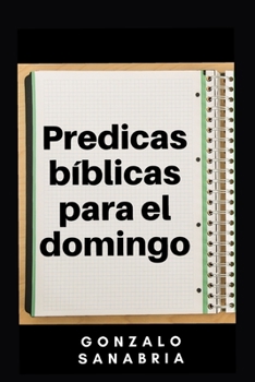 Paperback Predicas bíblicas para el domingo: Predicaciones cristianas para enseñar [Spanish] Book