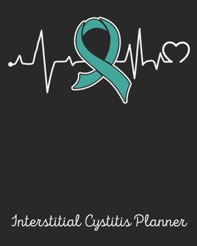 Paperback Interstitial Cystitis Planner: Yearly & Weekly Organizer, To Do Lists, Notes interstitial cystitis Journal Notebook (8x10), interstitial cystitis Boo Book