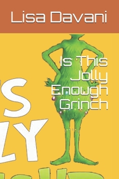Paperback Is This Jolly Enough Grinch: Is This Jolly Enough Grinch Book