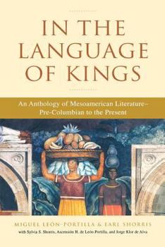 Paperback In the Language of Kings: An Anthology of Mesoamerican Literature, Pre-Columbian to the Present Book