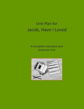 Paperback Unit Plan for Jacob Have I Loved: A Complete Literature and Grammar Unit for Grades 4-8 Book