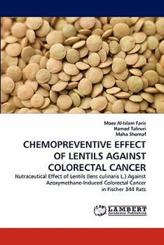 Paperback Chemopreventive Effect of Lentils Against Colorectal Cancer Book