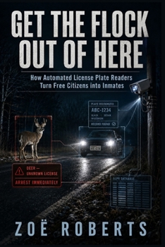 Get the Flock Out of Here!: How the Surveillance State Inverts Our Justice System