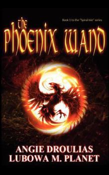 Paperback The Phoenix Wand: Book 1 To The Spiral Isle Series Book