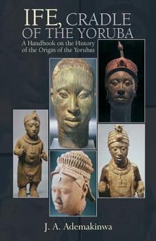 Paperback Ife, Cradle of the Yoruba Book