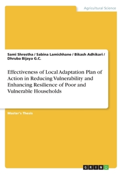Paperback Effectiveness of Local Adaptation Plan of Action in Reducing Vulnerability and Enhancing Resilience of Poor and Vulnerable Households Book