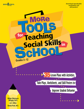 Paperback More Tools for Teaching Social Skills in School: 35 Lesson Plans with Activities, Role Plays, Worksheets, and Skill Posters to Improve Student Behavio Book