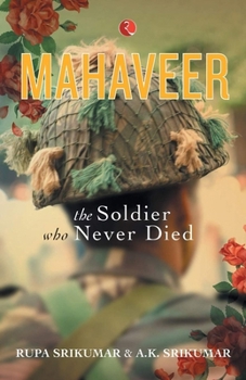 Paperback Mahaveer: The Soldier Who Never Died Book