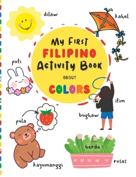 Paperback My First Filipino Activity Book About Colors Book