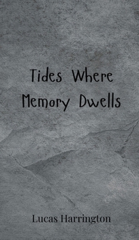Tides Where Memory Dwells