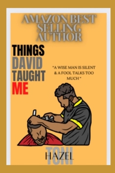 Paperback Things David Taught Me: A Wise Man Is Silent & a Fool Talks Too Much Book