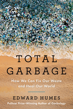 Paperback Total Garbage: How We Can Fix Our Waste and Heal Our World Book