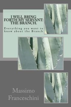 Paperback I will bring forth my servant: the Branch.: Everything you want to know about the Branch Book