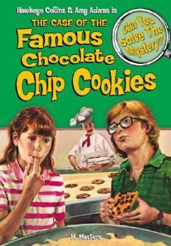 Hawkeye Collins & Amy Adams in The Case of the Famous Chocolate Chip Cookies & 8 Other Mysteries - Book #6 of the Can You Solve the Mystery?