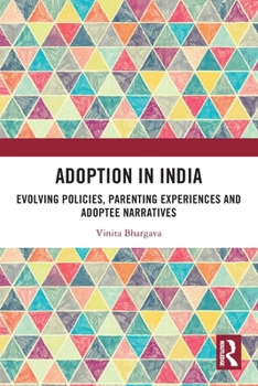 Paperback Adoption in India: Evolving Policies, Parenting Experiences and Adoptee Narratives Book