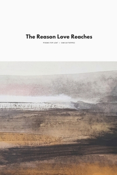 Paperback The Reason Love Reaches: Poems for Lent Book