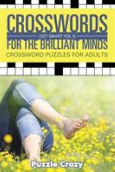 Paperback Crosswords For The Brilliant Minds (Get Smart Vol 3): Crossword Puzzles For Adults Book