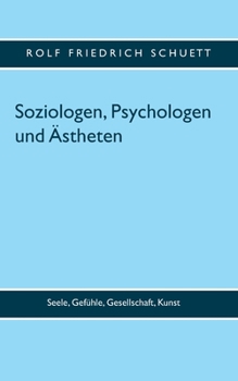 Paperback Soziologen, Psychologen und Ästheten: Seele, Gefühle, Gesellschaft, Kunst [German] Book
