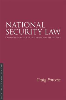 Paperback National Security Law: Canadian Practice in International Perspective Book