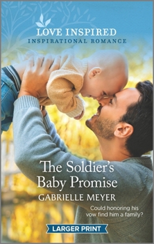 Mass Market Paperback The Soldier's Baby Promise: An Uplifting Inspirational Romance [Large Print] Book