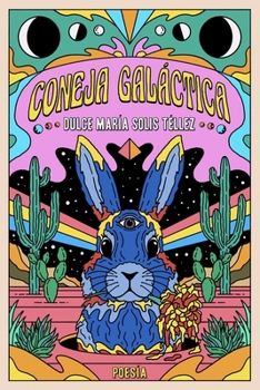 Paperback Coneja Galáctica: Poemario [Spanish] Book
