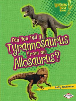 Library Binding Can You Tell a Tyrannosaurus from an Allosaurus? Book