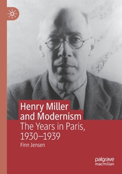 Paperback Henry Miller and Modernism: The Years in Paris, 1930-1939 Book