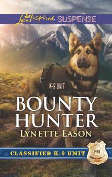 Bounty Hunter - Book #4 of the Classified K-9 Unit 