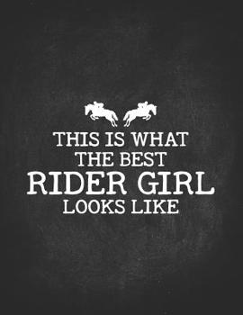 Paperback Horse Riding Girl Gifts: This Is What The Best Rider Girl Looks Like Wide Rule College Notebook 8.5x11 Awesome gift for horseback riding girl b Book