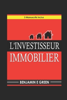 Paperback L'Investisseur Immobilier: 3 Manuscrits Inclus [French] Book