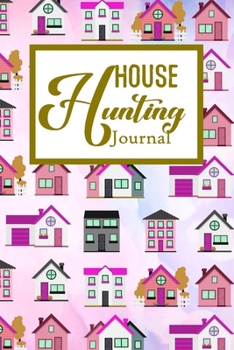 House Hunting Journal: House Hunting Journal Realtor First Time New Buying Buyer Purchasing Home