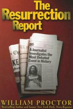 Paperback The Resurrection Report: A Journalist Investigates the Most Debated Event in History Book