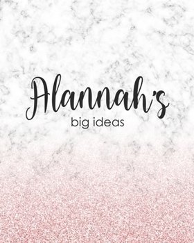 Alannah's Big Ideas: Personalized Notebook - 8x10 Lined Women's Journal