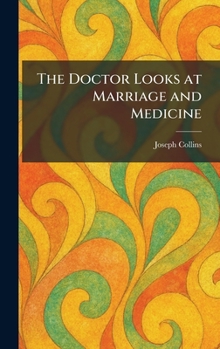 Hardcover The Doctor Looks at Marriage and Medicine Book