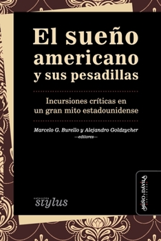 Paperback El sueño americano y sus pesadillas: Incursiones críticas en un gran mito estadounidense [Spanish] Book
