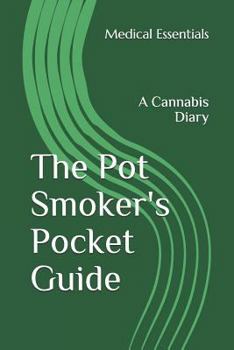 Paperback The Pot Smoker's Pocket Guide: A Cannabis Diary Book