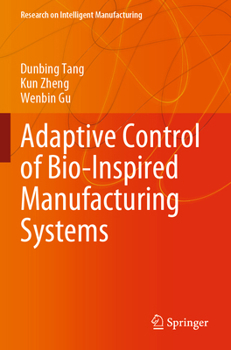 Paperback Adaptive Control of Bio-Inspired Manufacturing Systems Book