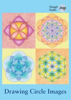 Paperback Drawing Circle Images: How to Draw Artistic Symmetrical Images with a Ruler and Compass Book