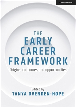 Paperback The Early Career Framework: Origins, outcomes and opportunities Book