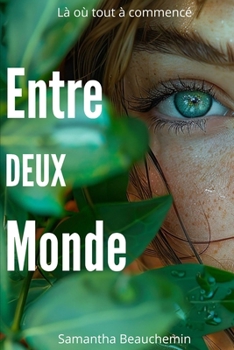 Paperback Entre deux monde: Là où tout a commencé [French] Book