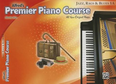 Paperback Premier Piano Course Jazz, Rags & Blues, Bk 1a: All New Original Music Book