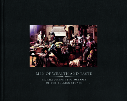 Hardcover Men of Wealth and Taste: The Beggars Banquet Photographs of the Rolling Stones Book