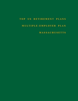 Paperback Top US Retirement Plans - Multiple-Employer Plan - Massachusetts: Employee Benefit Plans Book