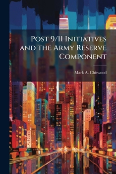 Paperback Post 9/11 Initiatives and the Army Reserve Component Book