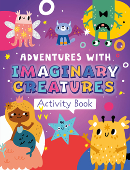 Paperback Adventures with Imaginary Creatures Activity Book